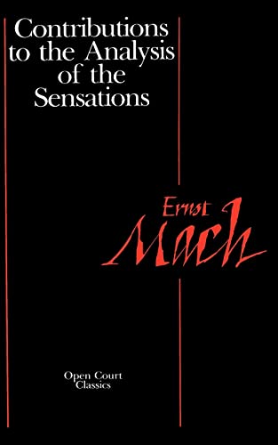 Contributions to the Analysis of the Sensations (Open Court Classics) (9780875484211) by Mach, Ernst