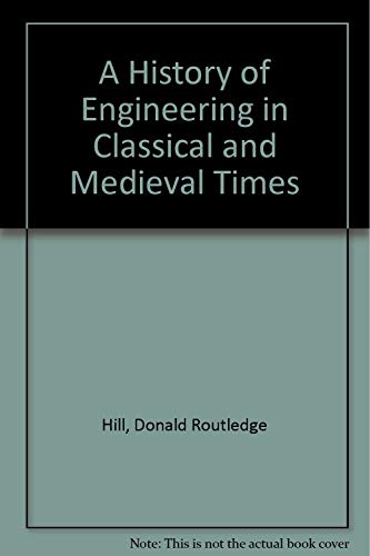 Beispielbild fr A History of Engineering in Classical and Medieval Times zum Verkauf von Better World Books