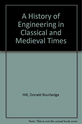 9780875484228: A History of Engineering in Classical and Medieval Times