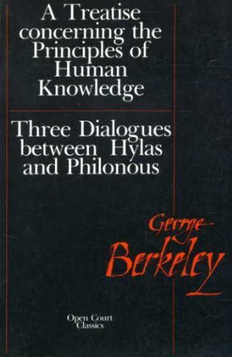 Imagen de archivo de Treatise Concerning the Principles of Human Knowledge: Three Dialogues Between Hylas and Philonous a la venta por Wonder Book