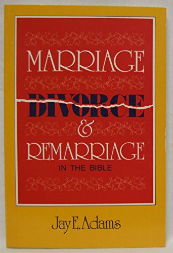 9780875520681: Marriage, Divorce and Remarriage in the Bible