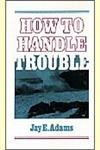 Stock image for How to Handle Trouble for sale by PBShop.store US