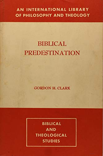 9780875521374: Biblical Predestination [An International Library of Philosophy and Theology: Biblical and Theological Studies]