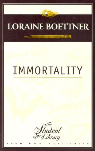 Immortality (9780875521466) by Boettner, Loraine; Boettner