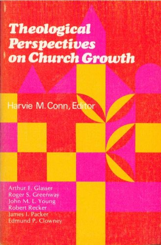 Beispielbild fr Theological Perspectives on Church Growth zum Verkauf von Book Catch & Release
