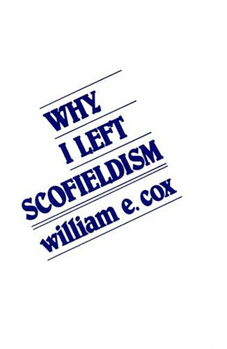 Why I Left Scofieldism (9780875521541) by Cox, William E.