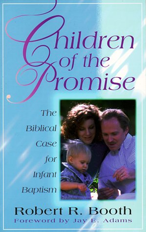 9780875521657: Children of the Promise: The Biblical Case for Infant Baptism