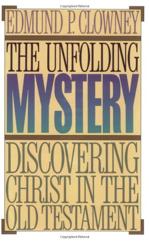 Beispielbild fr The Unfolding Mystery: Discovering Christ in the Old Testament zum Verkauf von SecondSale