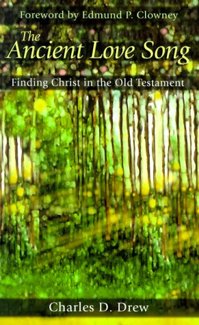 Imagen de archivo de The Ancient Love Song: Finding Christ in the Old Testament a la venta por Orion Tech