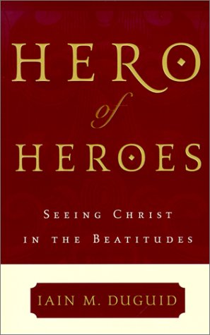 Beispielbild fr Hero of Heroes : Seeing Christ in the Beatitudes zum Verkauf von Better World Books