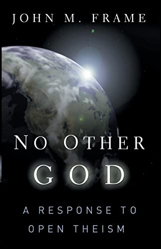 9780875521855: No Other God: A Response to Open Theism