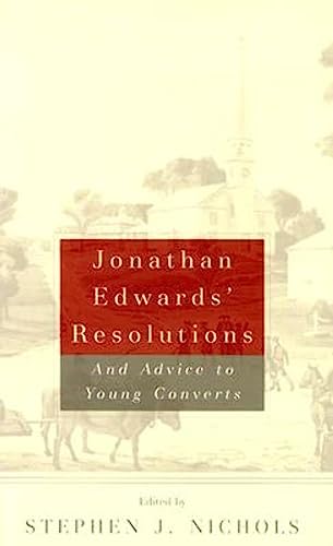 9780875521893: Jonathan Edwards' Resolutions: And Advice to Young Converts