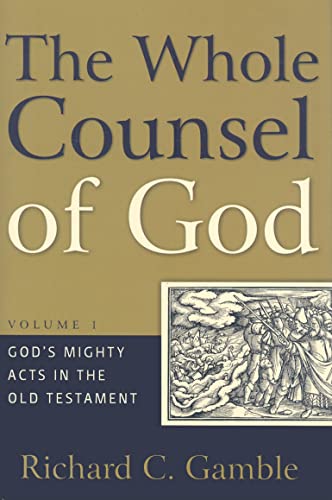 Stock image for The Whole Counsel Of God: God's Mighty Acts in the Old Testament for sale by HPB-Red