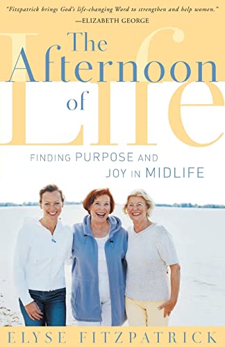 Imagen de archivo de The Afternoon of Life: Finding Purpose and Joy in Midlife a la venta por ZBK Books