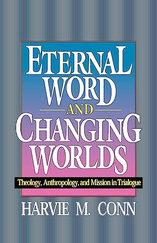 Eternal Word and Changing Worlds. Theology, Anthropology, and Mission in Tralogue. (Signed Copy).