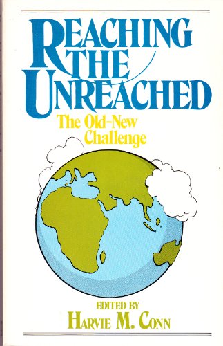 Stock image for Reaching the Unreached: The Old-New Challenge for sale by Books of the Smoky Mountains