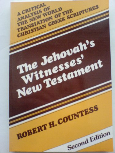 Stock image for The Jehovah's Witnesses' New Testament: A Critical Analysis of the New World Translation of the Christian Greek Scriptures for sale by ThriftBooks-Dallas