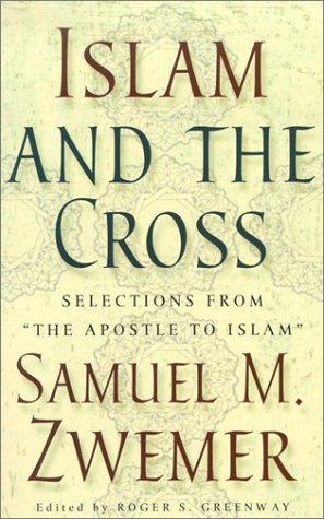 Beispielbild fr Islam and the Cross : Selections from the Apostle to Islam zum Verkauf von Better World Books