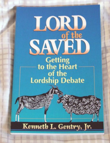Stock image for Lord of the Saved: Getting to the Heart of the Lordship Debate for sale by Hafa Adai Books