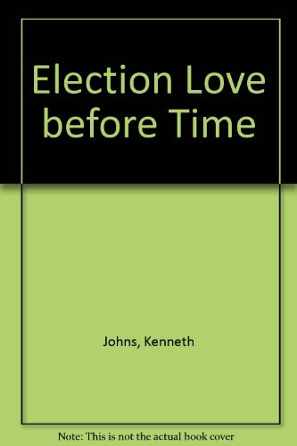 Stock image for Election : Love Before Time for sale by Better World Books