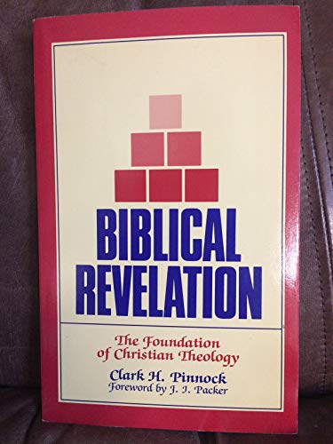 Biblical Revelation the Foundation Of (9780875523712) by Pinnock, Clark H