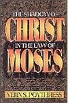 The Shadow of Christ in the Law of Moses (9780875523750) by Poythress, Vern S.