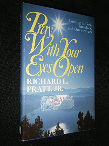Stock image for Pray with your eyes open: Looking at God, ourselves, and our prayers for sale by Wonder Book