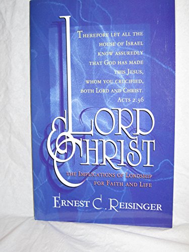 Imagen de archivo de Lord and Christ: The Implications of Lordship for Faith and Life a la venta por Gulf Coast Books