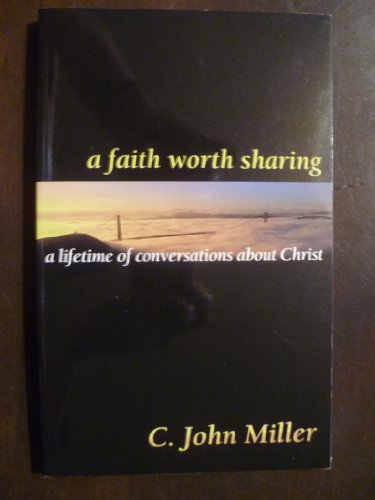 Beispielbild fr A Faith Worth Sharing: A lifetime of Conversations about Christ zum Verkauf von WorldofBooks