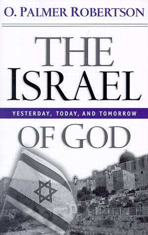 Imagen de archivo de The Israel of God: Yesterday, Today, Tomorrow a la venta por KuleliBooks