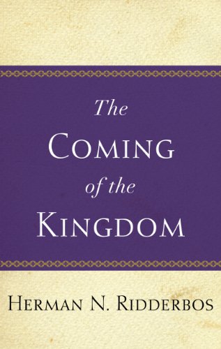 Coming of the Kingdom - Ridderbos, Herman N