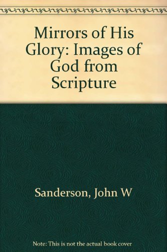Stock image for Mirrors of His Glory: Images of God from Scripture for sale by Once Upon A Time Books