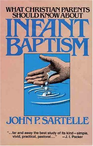 Imagen de archivo de What Christian Parents Should Know About Infant Baptism a la venta por SecondSale