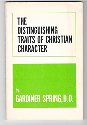 Distinguishing Traits of Christian Character (9780875524412) by Spring, Gardiner