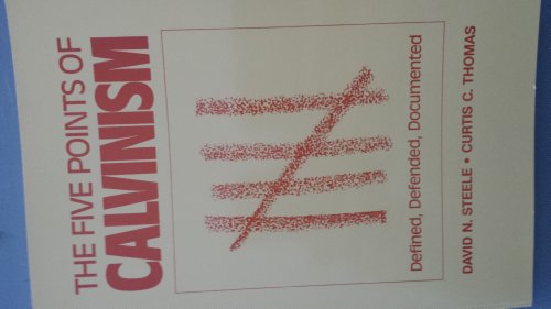 Stock image for The Five Points of Calvinism : Defined, Defended and Documented for sale by The Bookseller