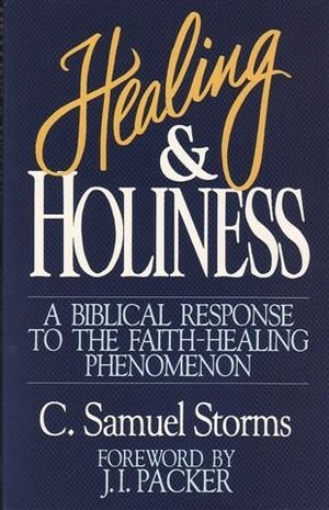 Imagen de archivo de Healing and Holiness: A Biblical Response to the Faith-Healing Phenomenon a la venta por Gulf Coast Books
