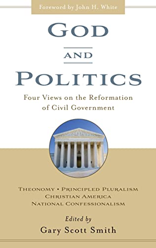 Beispielbild fr God and Politics : Four Views on the Reformation of Civil Government zum Verkauf von Better World Books