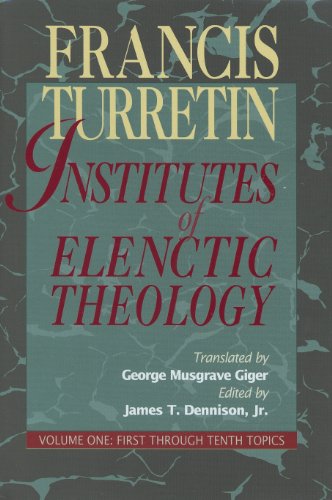 9780875524511: Institutes of Elenctic Theology: First Through 10 Topics