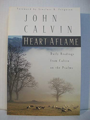 Imagen de archivo de Heart Aflame: Daily Readings from Calvin on the Psalms a la venta por Wonder Book