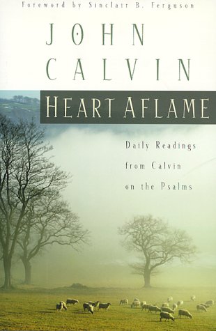 Stock image for Heart Aflame: Daily Readings from Calvin on the Psalms for sale by Wonder Book