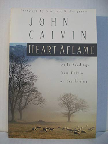 Stock image for Heart Aflame: Daily Readings from Calvin on the Psalms for sale by Wonder Book