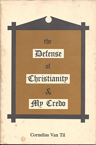 Beispielbild fr The Defense of Christianity & My Credo zum Verkauf von SecondSale