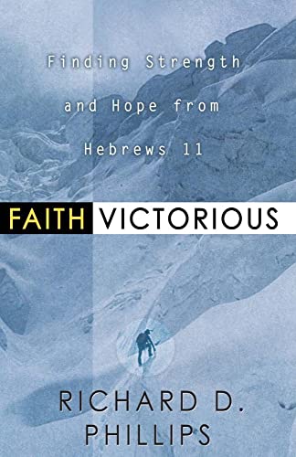 Imagen de archivo de Faith Victorious: Finding Strength and Hope from Hebrews 11 a la venta por Goodwill of Colorado