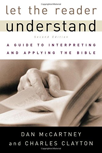 Imagen de archivo de Let the Reader Understand: A Guide to Interpreting and Applying the Bible a la venta por SecondSale