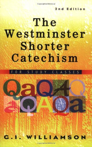 Stock image for The Westminster Shorter Catechism: For Study Classes for sale by Ergodebooks