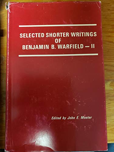 9780875525310: Selected Shorter Writings of Benjamin B. Warfield (Vol. II)