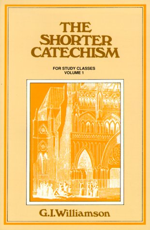 Stock image for The Shorter Catechism Vol. 1 : A Study Manual for sale by Better World Books