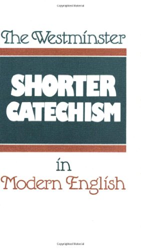Imagen de archivo de The Westminster Shorter Catechism in Modern English a la venta por GF Books, Inc.