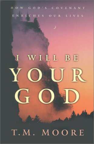 Imagen de archivo de I Will Be Your God: How God's Covenant Enriches Our Lives a la venta por Gulf Coast Books