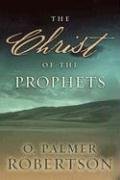 Stock image for The Christ of the Prophets for sale by Front Cover Books